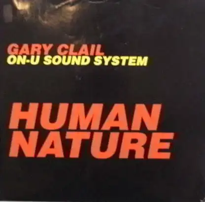 GARY CLAIL ON-U SOUND SYSTEM / HUMAN NATUREΥʥ쥳ɥ㥱å ()