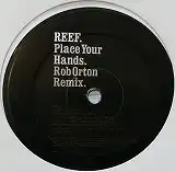 REEF / PLACE YOUR HANDS ( ROB ORTON REMIX )Υʥ쥳ɥ㥱å ()