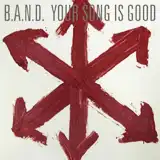 YOUR SONG IS GOOD / B.A.N.D.Υʥ쥳ɥ㥱å ()