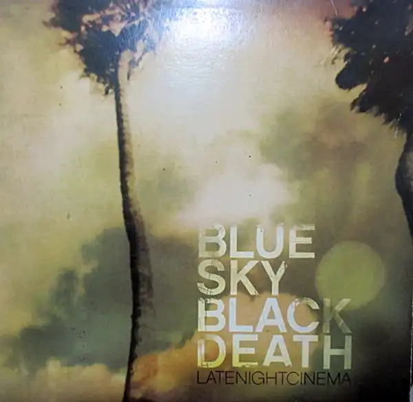 BLUE SKY BLACK DEATH / LATE NIGHT CINEMAΥʥ쥳ɥ㥱å ()