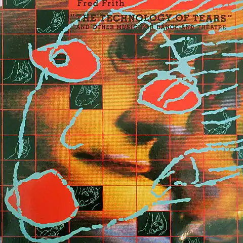 FRED FRITH / TECHNOLOGY OF TEARS (AND OTHER MUSIC FOR DANCE AND THEATRE)  Υʥ쥳ɥ㥱å ()