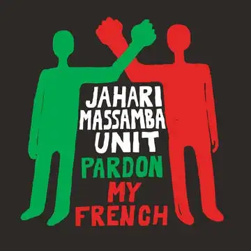 JAHARI MASSAMBA UNIT ‎/ PARDON MY FRENCHΥʥ쥳ɥ㥱å ()