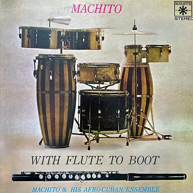 MACHITO AND HIS AFRO CUBAN ENSEMBLE / WITH FLUTE TO BOOTΥʥ쥳ɥ㥱å ()
