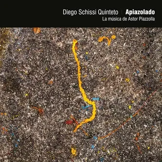 DIEGO SCHISSI QUINTETO / APIAZOLADOのアナログレコードジャケット (準備中)