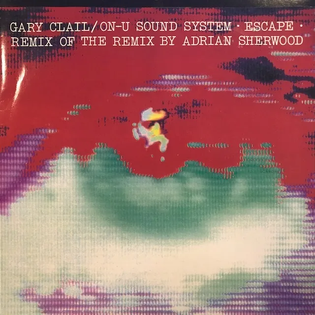 GARY CLAIL & ON-U SOUND SYSTEM / ESCAPE (NO WAY OUT MIX)Υʥ쥳ɥ㥱å ()