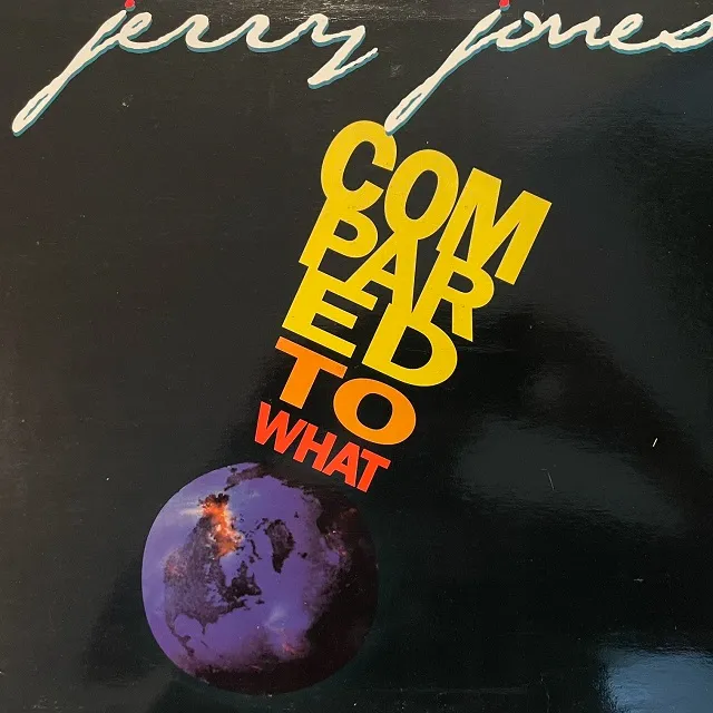 JERRY JONES / COMPARED TO WHATΥʥ쥳ɥ㥱å ()