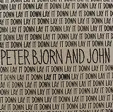 PETER BJORN AND JOHN / LAY IT DOWNΥʥ쥳ɥ㥱å ()