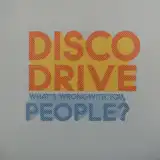 DISCO DRIVE / WHAT'S WRONG WITH YOU, PEOPLE?Υʥ쥳ɥ㥱å ()