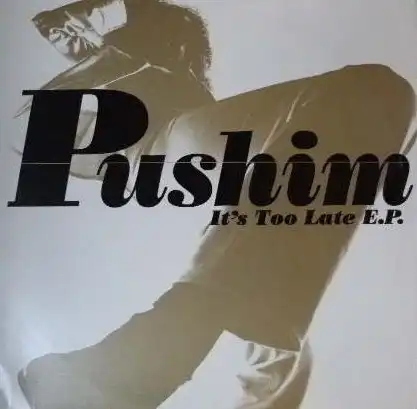 PUSHIM / IT'S TOO LATE E.P.のアナログレコードジャケット (準備中)