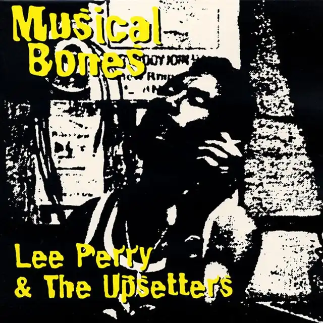 LEE PERRY & THE UPSETTERS / MUSICAL BONESΥʥ쥳ɥ㥱å ()