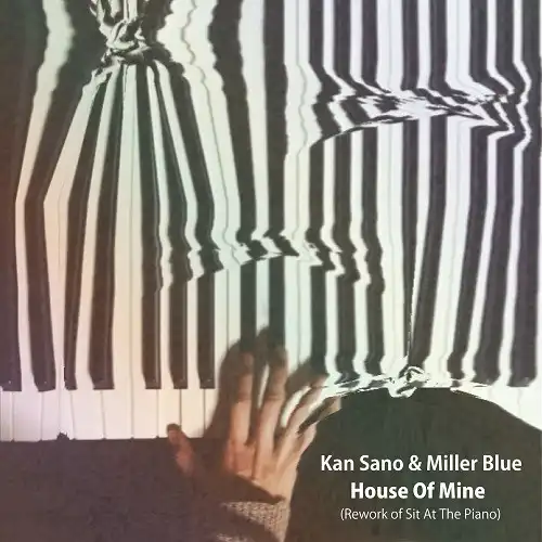 KAN SANO  MILLER BLUE / HOUSE OF MINE (REWORK OF SIT AT THE PIANO)Υʥ쥳ɥ㥱å ()