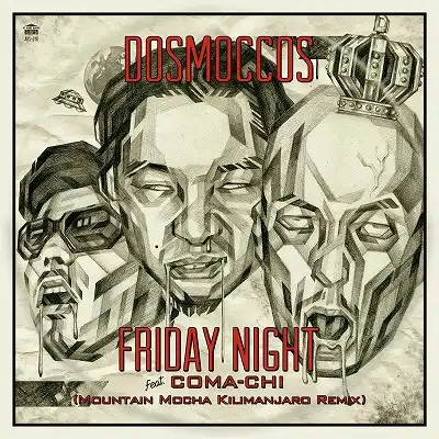 DOSMOCCOS / FRIDAY NIGHT FEAT. COMA-CHI Υʥ쥳ɥ㥱å ()