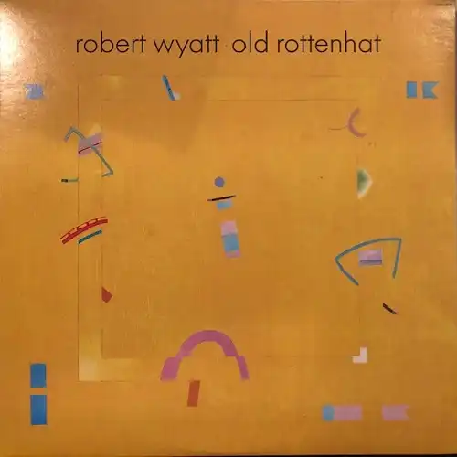 ROBERT WYATT / OLD ROTTENHATΥʥ쥳ɥ㥱å ()