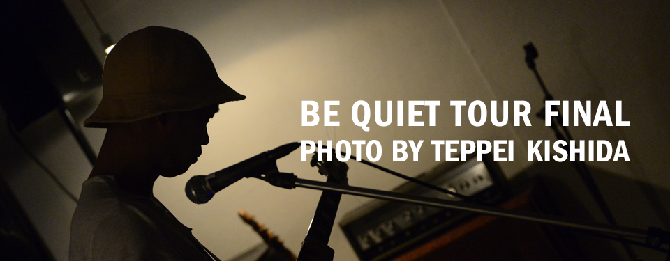 be quiet tour final photo by teppei kishida