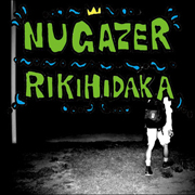 riki hidaka / nu gazer