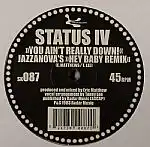 STATUS IV / YOU AIN'T REALLY DOWN !