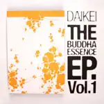 DAIKEI / THE BUDDHA ESSENCE EP VOL.1