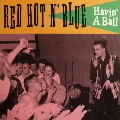 RED HOT N' BLUE / HAVIN' A BALL