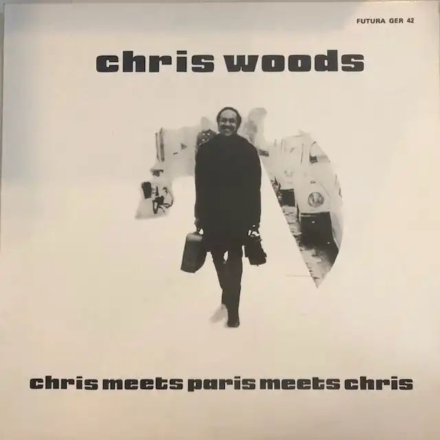 CHRIS WOODS / CHRIS MEETS PARIS MEETS CHRIS