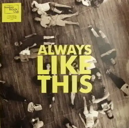 BOMBAY BICYCLE CLUB / ALWAYS LIKE THIS