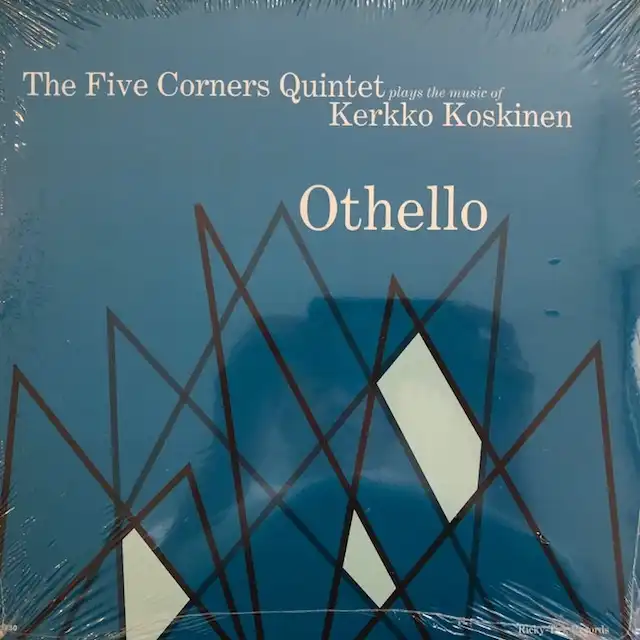 FIVE CORNERS QUINTET PLAYS THE MUSIC OF KERKKO KOSKINEN / OTHELLO