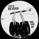 CITY REVERB / TIME SIDE ON