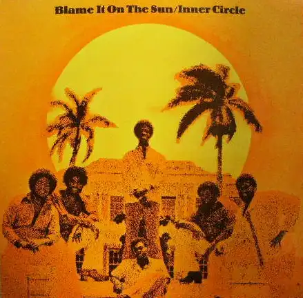 INNER CIRCLE / BLAME IT ON THE SUN