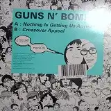 GUNS N' BOMBS / NOTHING IS GETTING US ANYWHERE