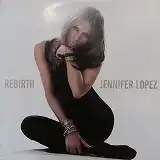 JENNIFER LOPEZ / REBIRTH