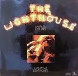 CHARLES EARLAND  / LIVE AT THE LIGHTHOUSE