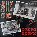 TOKYO SKUNX / JELLY ROLL RODEO