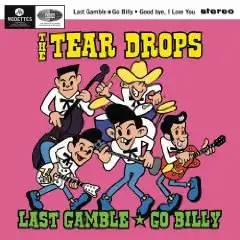 TEAR DROPS / LAST GAMBLE  GO BILLYΥʥ쥳ɥ㥱å ()