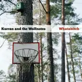 KURRAN AND THE WOLFNOTES / WHATABITCHΥʥ쥳ɥ㥱å ()