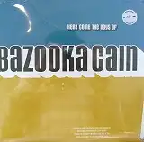 BAZOOKA CAIN / HERE COME THE DAYS OFΥʥ쥳ɥ㥱å ()