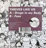 THIEVES LIKE US / DRUGS IN MY BODY