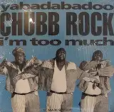 CHUBB ROCK / YABADABADOO