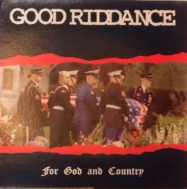 GOOD RIDDANCE / FOR GOD AND COUNTRY