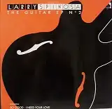 LARRY SPINOSA / THE GUITAR EP NO.2