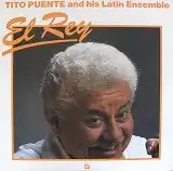 TITO PUENTE AND HIS LATIN ENSEMBLE / EL REY