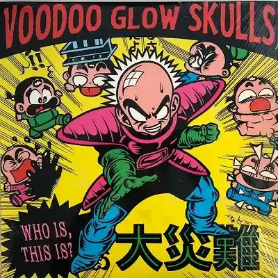 VOODOO GLOW SKULLS / WHO IS THIS IS ?