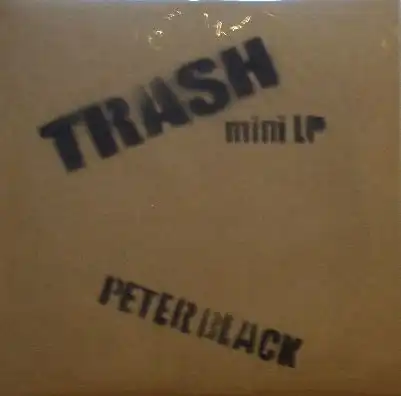PETER BLACK / TRASH MINI LP