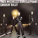 THEE MICHELLE GUN ELEPHANT / SMOKIN' BILLYΥʥ쥳ɥ㥱å ()