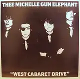 THEE MICHELLE GUN ELEPHANT / WEST CABARET DRIVEΥʥ쥳ɥ㥱å ()