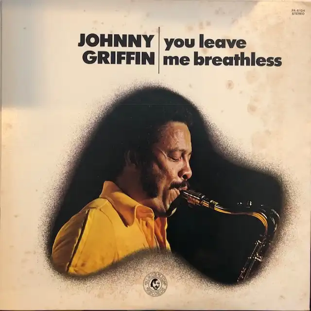 JOHNNY GRIFFIN / YOU LEAVE ME BREATHLESS