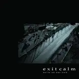 EXIT CALM / WE'RE ON OUR OWN