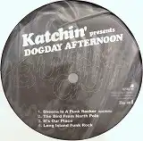 KATCHIN' PRESENTS DOGDAY AFTERNOON / BURN OUT