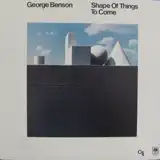 GEORGE BENSON / SHAPE OF THINGS TO COMEΥʥ쥳ɥ㥱å ()