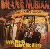 BRAND NUBIAN / LOVE ME OR LEAVE ME ALONE