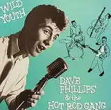DAVE PHILLIPS & THE HOT ROD GANG / WILD YOUTH