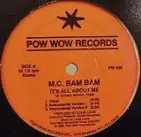 M.C. BAM BAM / IT'S ALL ABOUT ME